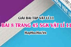 Giải bài 8 trang 45 SGK Vật lí 11: Dòng điện không đổi, Suất điện động của nguồn điện